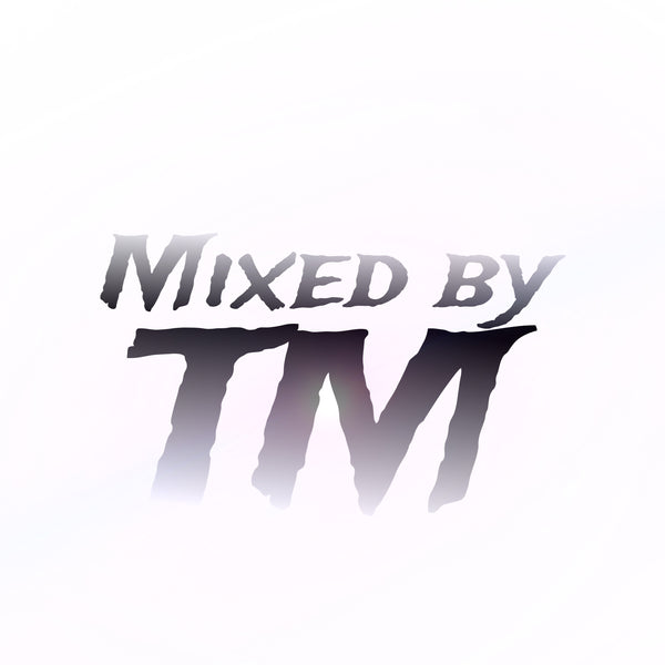 Mixed by TM 